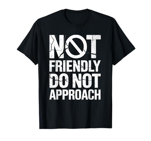 Funny Saying I'm No Friendly Do Not Approach ���[���A ���� �j�� T�V���c