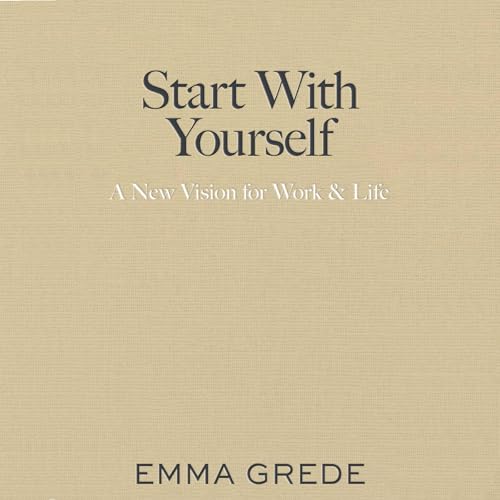Start With Yourself Audiolibro Por Emma Grede arte de portada