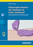 puntos gatillo hombro  Fisioterapia Invasiva del Síndrome De Dolor Miofascial: Manual de punción seca de puntos gatillo (Incluye versión digital)
