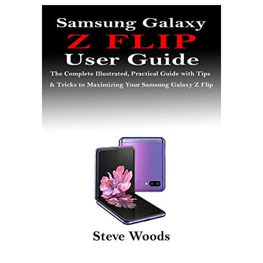 Samsung Galaxy Z Flip User Guide: The Complete Illustrated, Practical Guide with Tips & Tricks to Maximizing Your Samsung Galaxy Z Flip (English Edition)