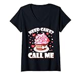 Womens Need Cake Call Me Funny Baking Lover Sarcasm Women V-Neck T-Shirt