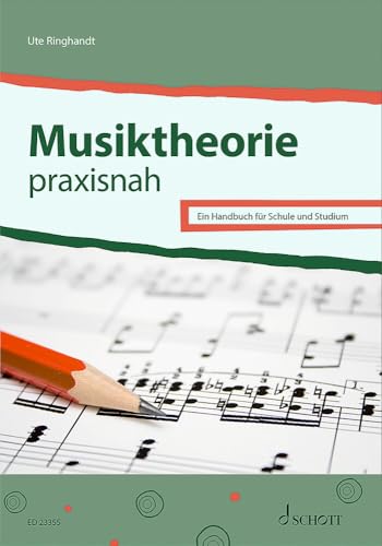 Musiktheorie praxisnah: Ein Handbuch für Schule und Studium