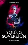  Young Sovereign: A Quest for the Golden Crown (A Very Short Novel Collection Book 27) (English Edition)