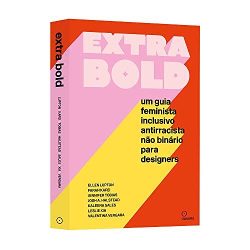 Extra Bold: um guia feminista, inclusivo, antirracista, não binário para designers