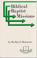 Biblical Baptist Missions 0866450742 Book Cover
