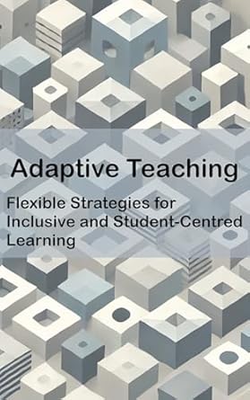 Amazon.com: Adaptive Teaching: Flexible Strategies for Inclusive and ...