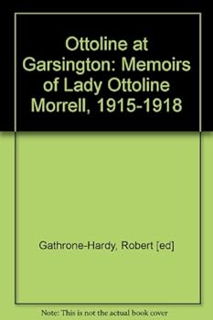 Ottoline at Garsington: Memoirs of Lady Ottoline Morrell, 1915-1918