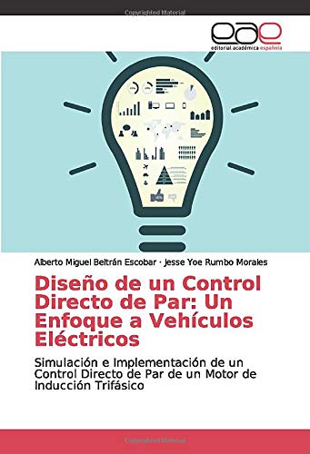 Diseño de un Control Directo de Par: Un Enfoque a Vehículos Eléctricos: Simulación e Implementac Diseño de un Control Directo de Par: Un Enfoque a Vehículos Eléctricos: Simulación e Implementac