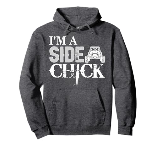 SXS UTV I'm A Side Chick W Pullover Hoodie