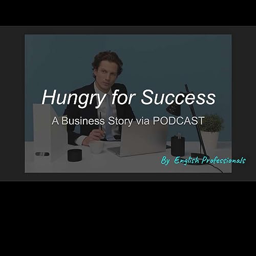 Couverture de "Hungry for Success" by English Professionals. EPISODE 6 : Playing At Home