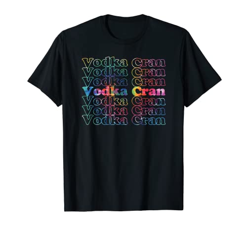 Vodka Cran Cool Vintage Inspired Drinker Tie Dye T-Shirt