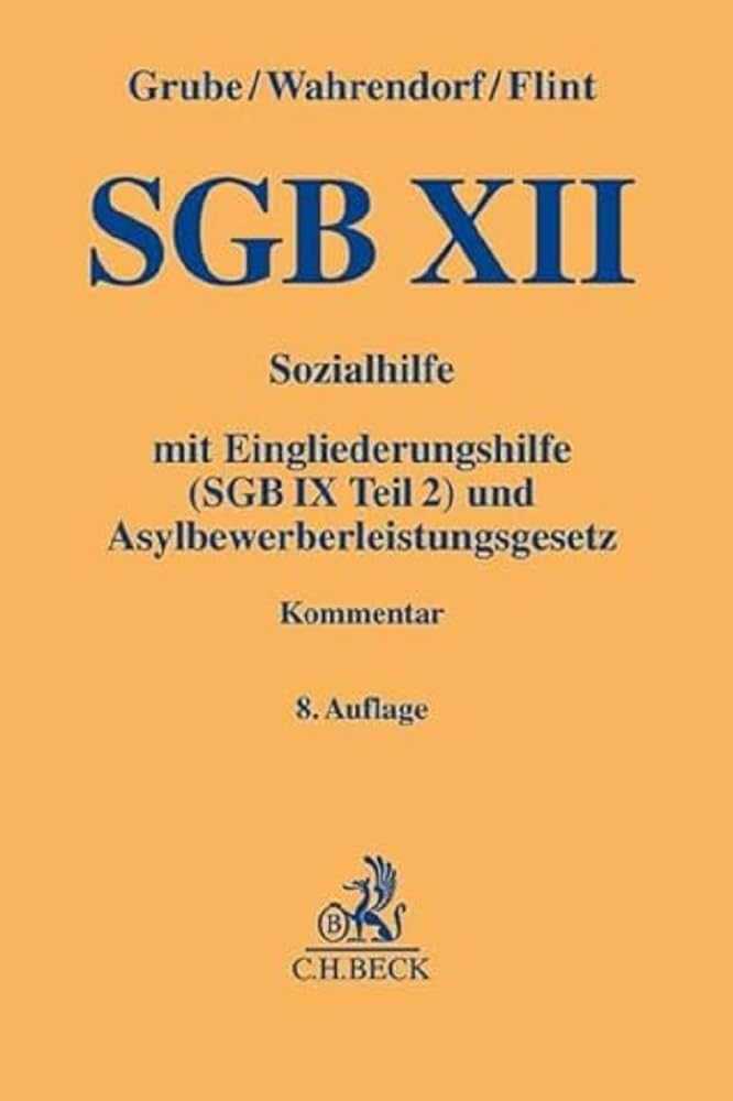 SGB XII: Sozialhilfe mit Eingliederungshilfe (SGB IX Teil 2) und Asylbewerberleistungsgesetz. Kommentar (Gelbe Erläuterungsbücher)