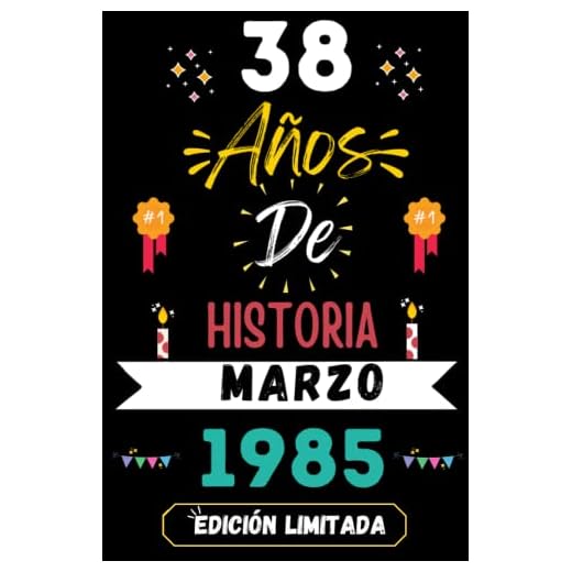 CUADERNO, 38 AÑOS DE HISTORIA MARZO 1985 EDICIÓN LIMITADA: Regalo de 38 cumpleaños para mujeres y hombres, ideas de 38 cumpleaños... un cumpleaños... ... regalo de 38 cumpleaños para él/ella.