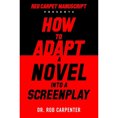 How To Adapt A Novel Into A Screenplay by Dr. Rob Carpenter episode artwork