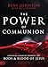 The Power of Communion: Accessing Miracles Through the Body and Blood of Jesus