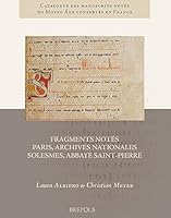 Fragments Notes: Paris, Archives Nationales Et Solesmes, Abbaye Saint-Pierre (French Edition) 2503603394 Book Cover