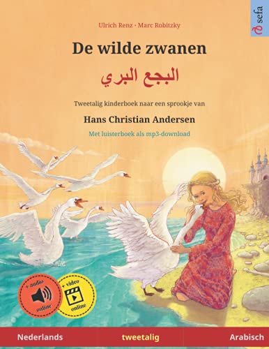 De wilde zwanen – Albajae albary (Nederlands – Arabisch). Een sprookje naar Hans Christian Andersen: Tweetalig kinderboek met luisterboek als ... – Nederlands / Arabisch) (Dutch Edition)