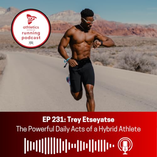 EP 231: Trey Etseyatse - The Powerful Daily Acts of a Hybrid Athlete