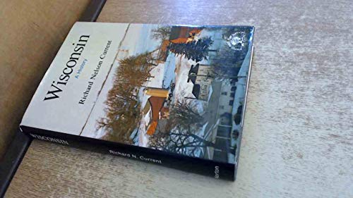 Wisconsin, A History (The States and the Nation... 0393056244 Book Cover