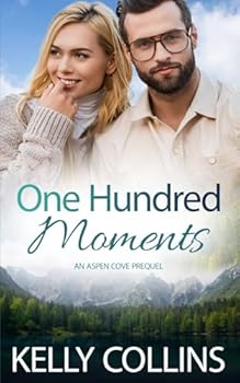 One Hundred Moments: An Aspen Cove Prequel (Aspen Cove: Season One – Where Hope Begins) - Book #0 of the Aspen Cove