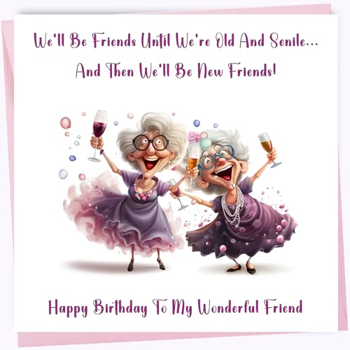 Printperfect friend birthday cards funny birthday cards for women happy birthday card for her Well Be Friends Until Were Old And Senile best friend or bestie gifts