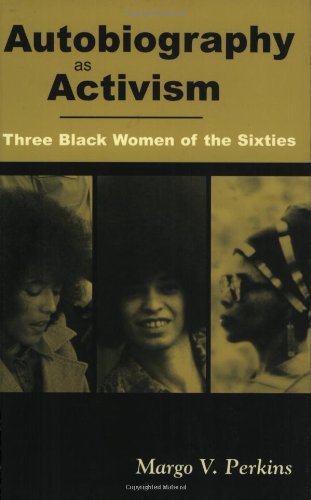 Autobiography as Activism: Three Black Women of the Sixties