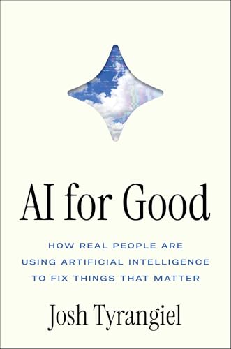 Image of Ai for Good: How Real People Are Using Artificial Intelligence to Fix Things That Matter