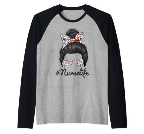 Nurse Messy Bun Life Glasses Mothers Day Nurses Funny Maglia con Maniche Raglan