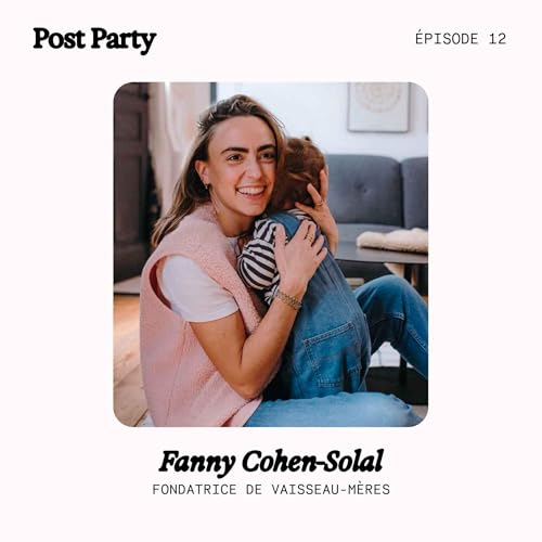 12 &mdash; Fanny de Vaisseau-M&egrave;res, faire du post-partum un espace de rencontres et d'&eacute;panouissement personnel [ressource]