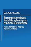 Ein computergestütztes Produktionsplanungssystem für Rezepturbetriebe: