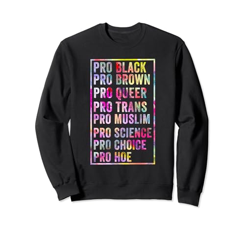 Funny Pro Black Brown Queer Trans Muslim Science Choice Hoe Sweatshirt