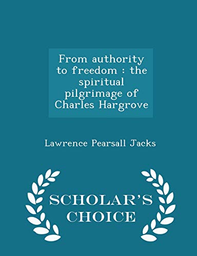 From Authority to Freedom: The Spiritual Pilgri... 1297397002 Book Cover