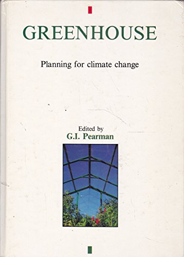 Greenhouse Planning for Climate Change: Amazon.co.uk: PEARMAN, G.I. ed ...