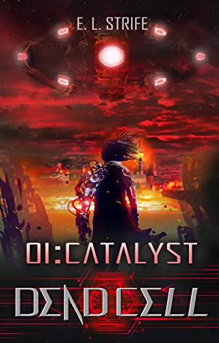 Catalyst: Colonization meets Cyberpunk - A Novella (Dead Cell Book 1) by [E L Strife, Elysia Lumen Strife]