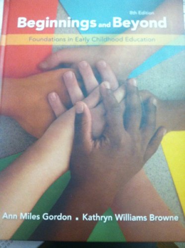 Beginnings and Beyond: Foundations in Early Childhood Education, 8th Edition -  Gordon, Ann Miles, Hardcover