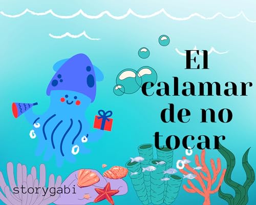 El calamar de no tocar (Spanish Edition)