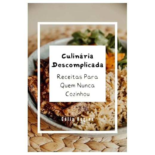 Culinária Descomplicada: Receitas Para Quem Nunca Cozinhou