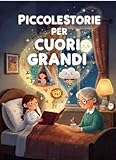  piccole storie per cuori grandi (Italian Edition)