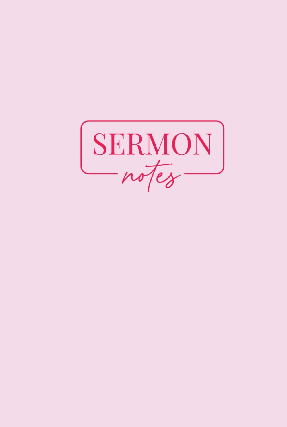 Sermon Notes: a Christian Notebook for Message Notes, Bible Study & Reflection: Church Notes Journal for Scripture Study, Message Highlights & ... Edition) (NovaBloom Sermon Notes Series)