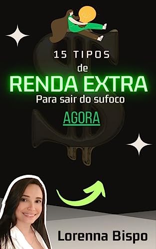 15 TIPOS DE RENDA EXTRA PARA SAIR DO SUFOCO AGORA