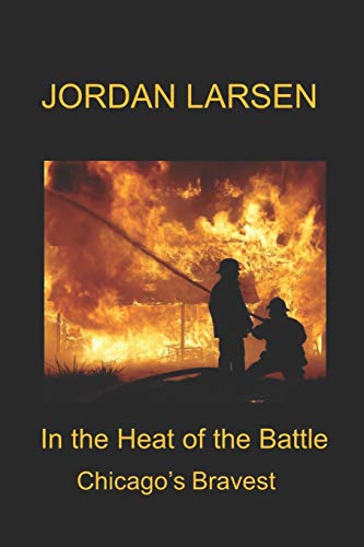 In the Heat of the Battle (Chicago's Bravest)