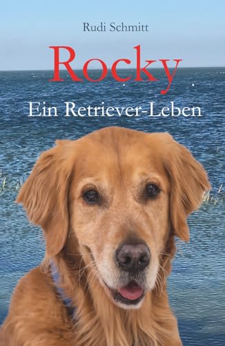 Rocky: Ein Retriever-Leben (Rocky-Bücher (Rocky books))