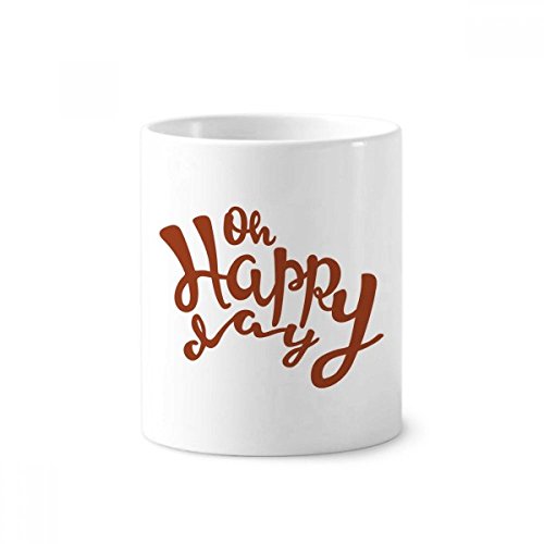 Brosse à dents Pen Holder tasse en céramique DIYthinker Oh Happy Day 350ml blanche et multicolore