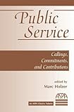 Public Service: Callings, Commitments And Contributions (ASPA Classics (Paperback))