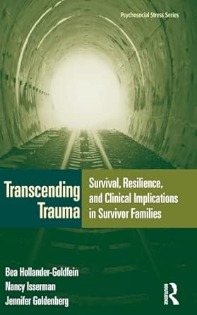 Transcending Trauma: Survival, Resilience, and Clinical Implications in Survivor Families-Wow! eBook