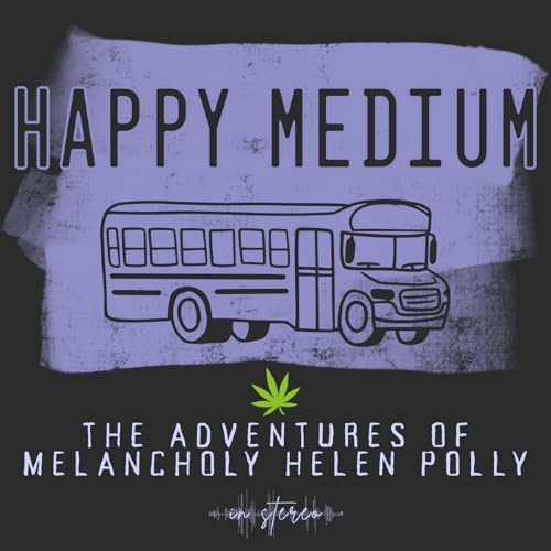 Happy Medium: the Adventures of Melancholy Helen Polly cover art