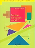 ENSEIGNER LA TECHNOLOGIE CYCLE 2 N32 2091730750 Book Cover