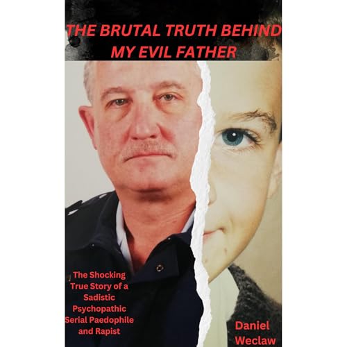 The Brutal Truth Behind my Evil Father by Daniel Weclaw episode artwork