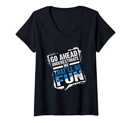 Mujer Go Ahead Underestimate Me That'll Be Fun Summer Gift Camiseta Mujer Cuello V