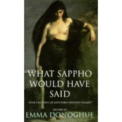 What Sappho Would have Said